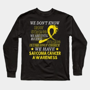 Strong Sarcoma cancer shirt Yellow awareness ribbon Long Sleeve T-Shirt